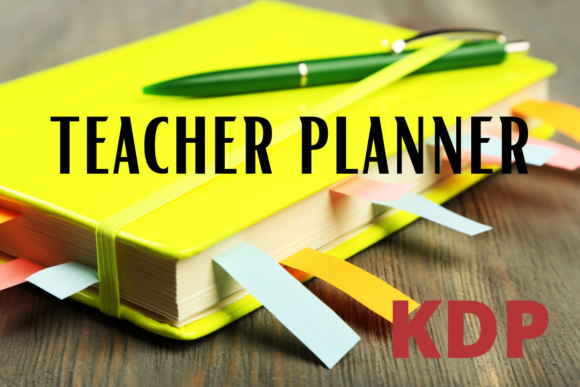 Teacher Planner I KDP: Perfect for Your Publishing Needs